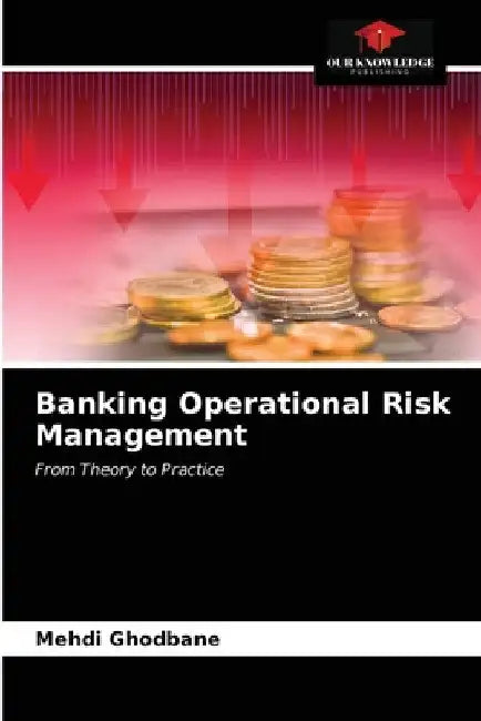 Banking Operational Risk Management by Mehdi Ghodbane