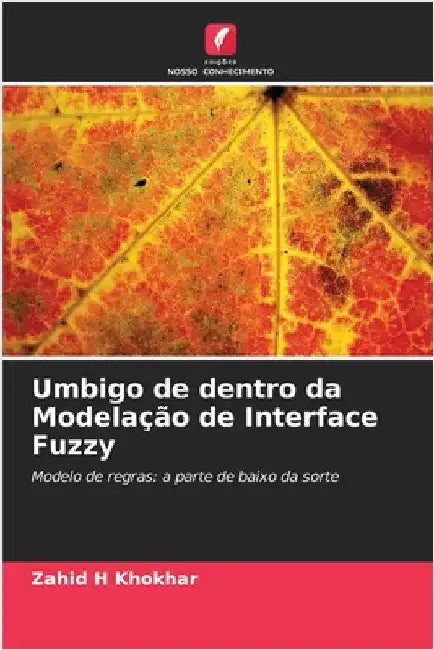 Umbigo de dentro da Modelação de Interface Fuzzy by Zahid H. Khokhar
