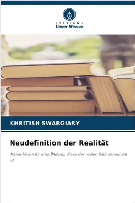 Neudefinition der Realität by Khritish Swargiary
