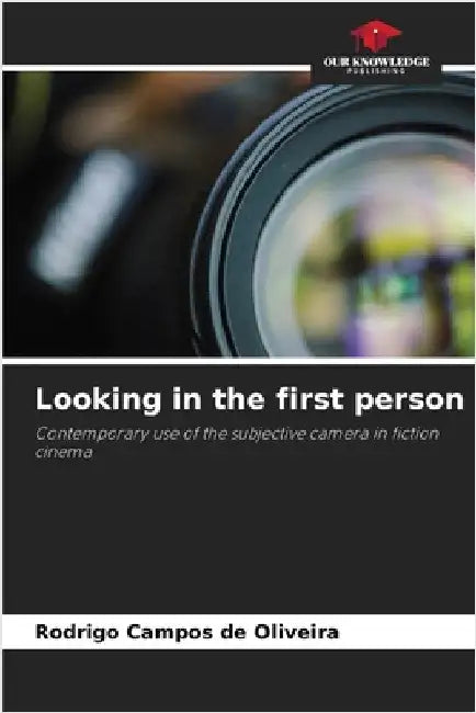 Looking in the first person by Campos de Oliveira, Rodrigo