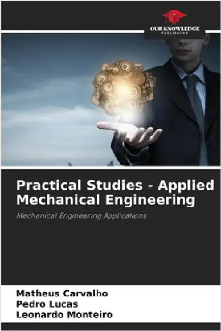 Practical Studies - Applied Mechanical Engineering by Matheus Carvalho