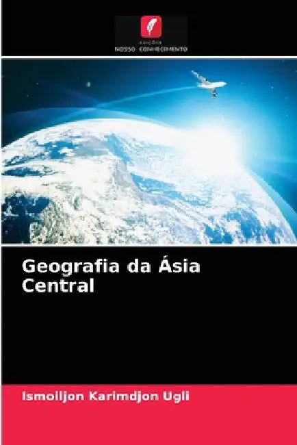 Geografia da Ásia Central by Ismoiljon Karimdjon Ugli