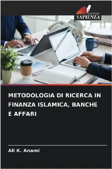 Metodologia Di Ricerca in Finanza Islamica, Banche E Affari by Anami, Ali K.