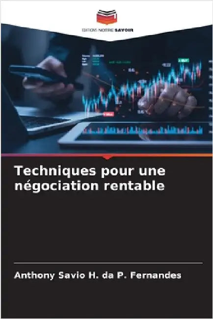 Techniques pour une négociation rentable by Anthony Savio H. Da P. Fernandes
