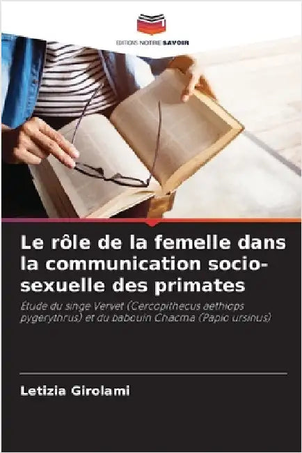 Le rôle de la femelle dans la communication socio-sexuelle des primates by Girolami, Letizia