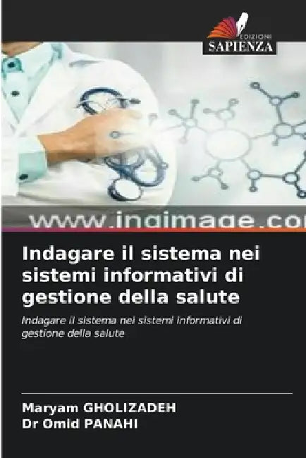 Indagare il sistema nei sistemi informativi di gestione della salute by Maryam Gholizadeh, Omid Panahi
