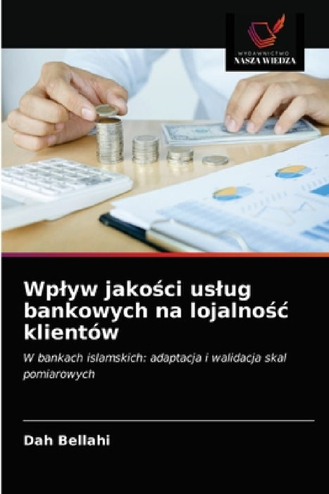 Wplyw jakości uslug bankowych na lojalnośc klientów by Dah Bellahi