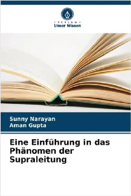Eine Einführung in das Phänomen der Supraleitung by Narayan, Sunny