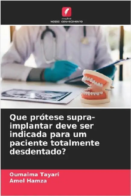 Que prótese supra-implantar deve ser indicada para um paciente totalmente desdentado? by Tayari, Oumaima