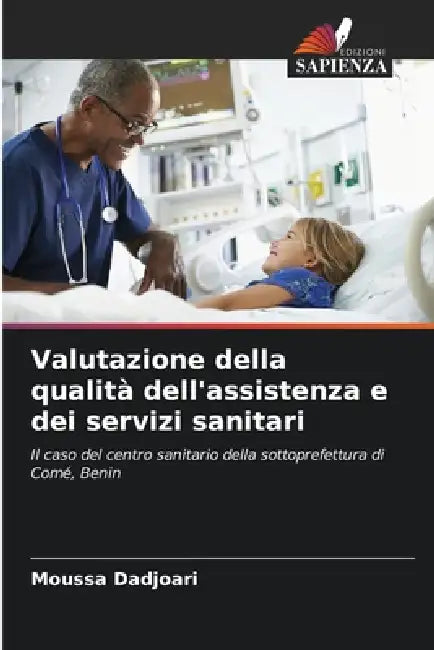 Valutazione della qualità dell'assistenza e dei servizi sanitari by Moussa Dadjoari