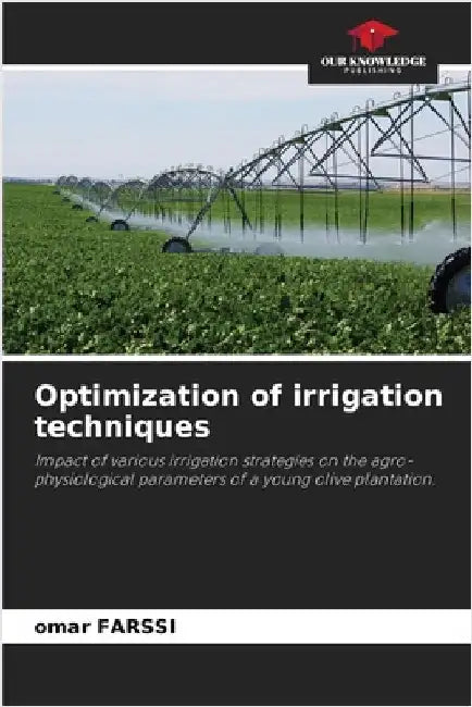 Optimization of irrigation techniques by Farssi, Omar