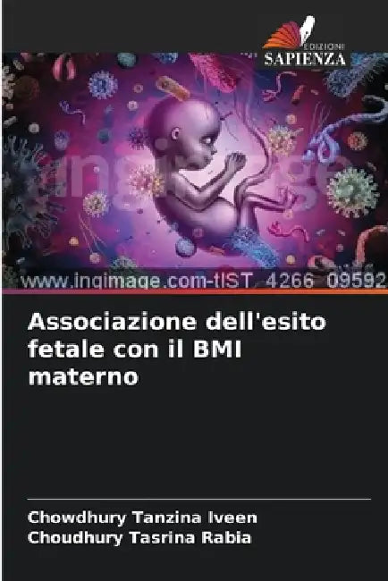 Associazione dell'esito fetale con il BMI materno by Chowdhury Tanzina Iveen, Choudhury Tasrina Rabia