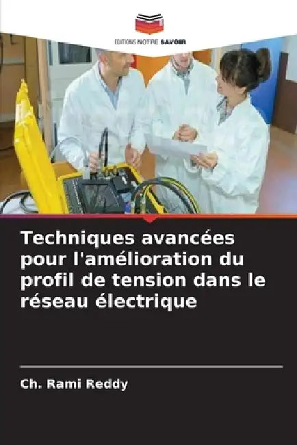 Techniques avancées pour l'amélioration du profil de tension dans le réseau électrique by Ch Rami Reddy