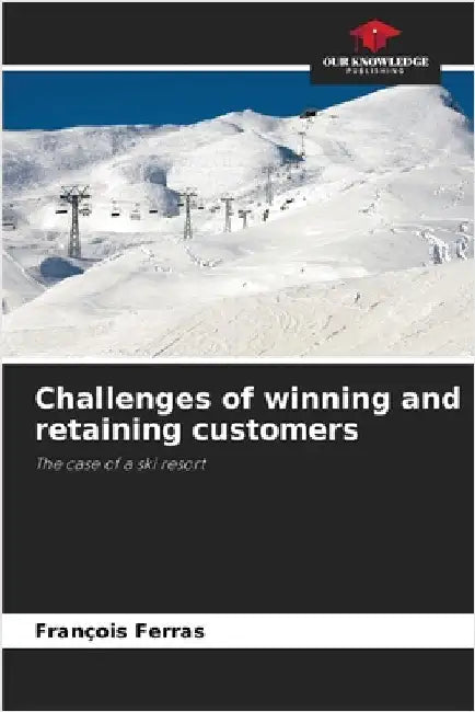 Challenges of winning and retaining customers by Ferras, François