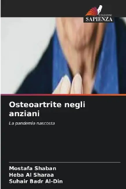 Osteoartrite negli anziani by Mostafa Shaban, Heba Al Sharaa, Suhair Badr Al-Din
