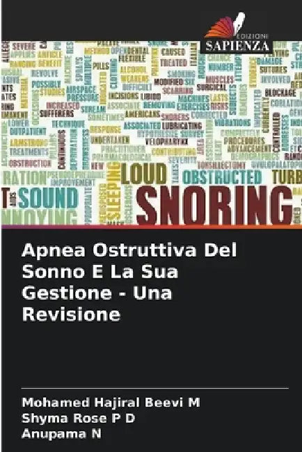 Apnea Ostruttiva Del Sonno E La Sua Gestione - Una Revisione by Mohamed Hajiral Beevi M, Shyma Rose P. D., Anupama N