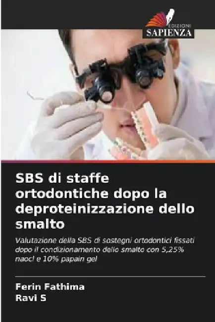 SBS di staffe ortodontiche dopo la deproteinizzazione dello smalto by Ferin Fathima, Ravi S