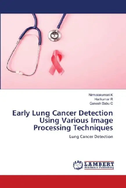 Early Lung Cancer Detection Using Various Image Processing Techniques by Nirmalakumari K