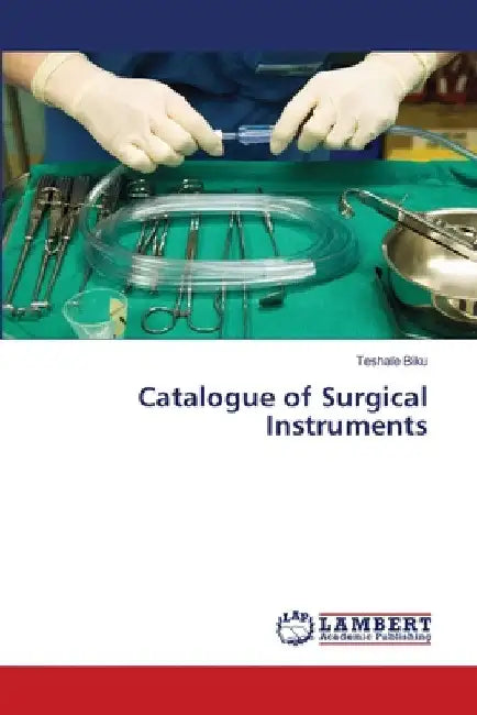 Catalogue of Surgical Instruments by Teshale Biku
