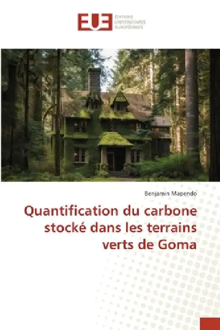 Quantification du carbone stocké dans les terrains verts de Goma by Benjamin Mapendo