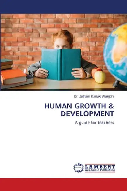 Human Growth & Development by Jotham Kariuki Wanjohi
