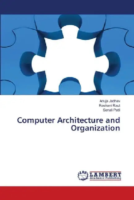 Computer Architecture and Organization by Anuja Jadhav