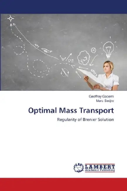 Optimal Mass Transport by Geoffrey Gacemi