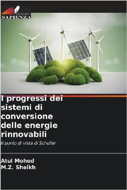 I progressi dei sistemi di conversione delle energie rinnovabili by Mohod, Atul
