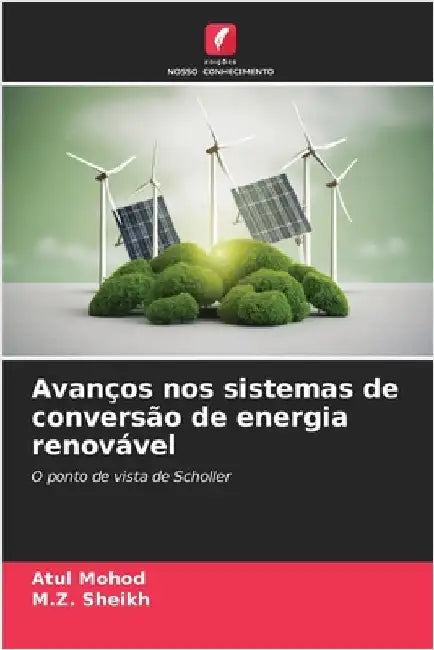 Avanços nos sistemas de conversão de energia renovável by Mohod, Atul