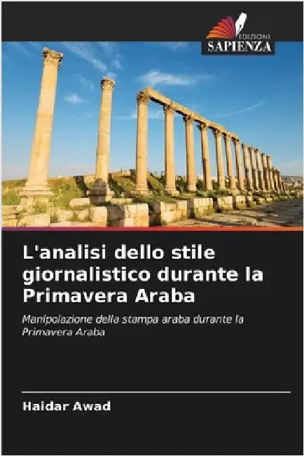 L'analisi dello stile giornalistico durante la Primavera Araba by Awad, Haidar