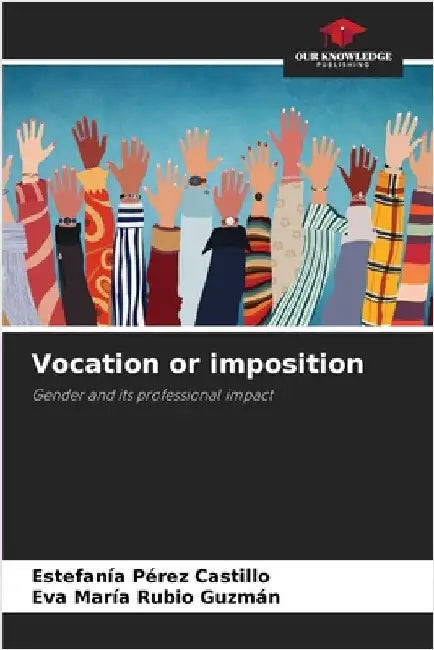 Vocation or imposition by Estefanía Pérez Castillo