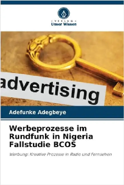 Werbeprozesse im Rundfunk in Nigeria Fallstudie BCOS by Adegbeye, Adefunke