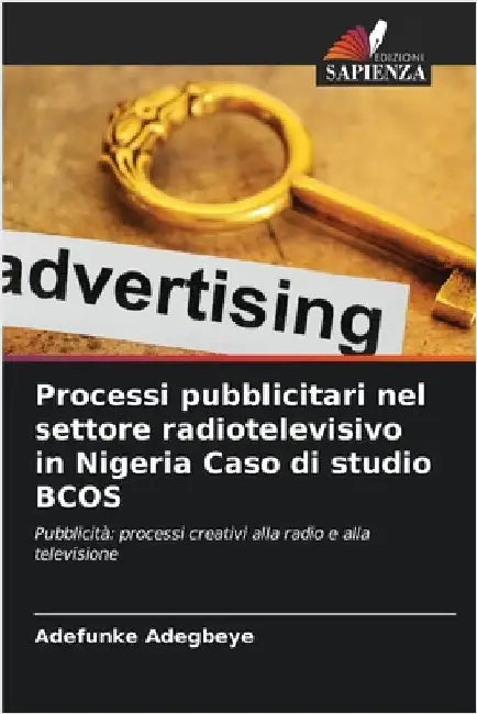 Processi pubblicitari nel settore radiotelevisivo in Nigeria Caso di studio BCOS by Adegbeye, Adefunke
