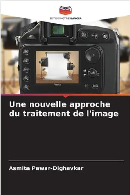 Une nouvelle approche du traitement de l'image by Asmita Pawar-Dighavkar