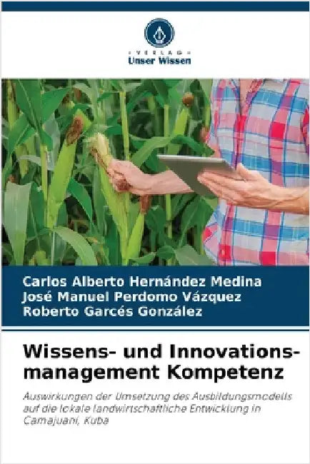 Wissens- und Innovations-management Kompetenz by Hernández Medina, Carlos Alberto