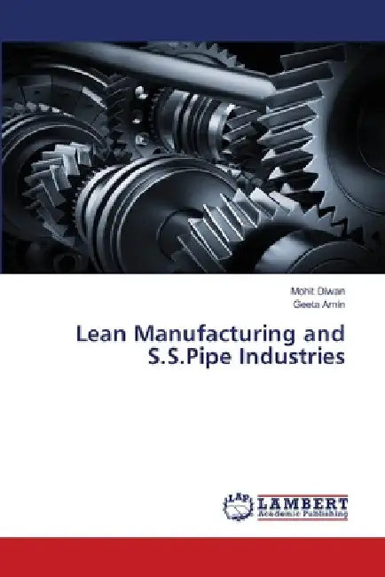 Lean Manufacturing and S.S.Pipe Industries by Mohit Diwan