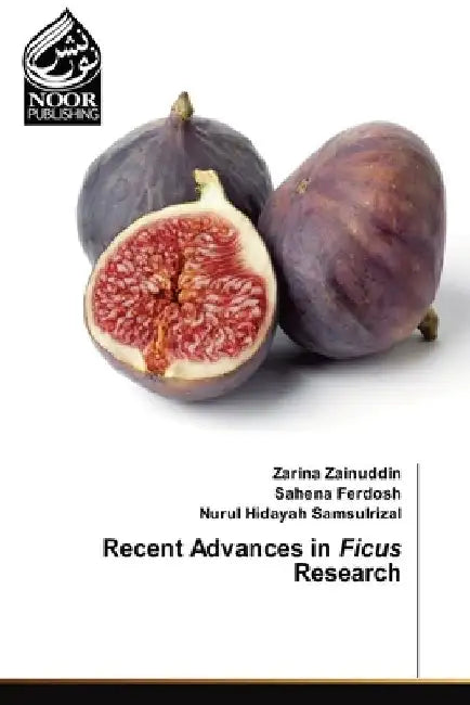 Recent Advances in Ficus Research by Zarina Zainuddin