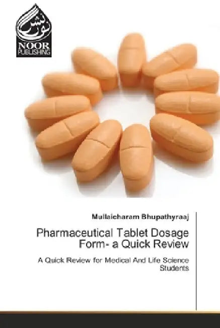 Pharmaceutical Tablet Dosage Form- a Quick Review by Mullaicharam Bhupathyraaj