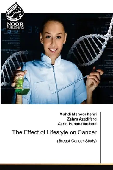 The Effect of Lifestyle on Cancer by Mahdi Manoochehri