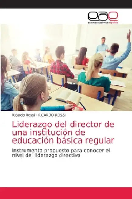 Liderazgo del director de una institución de educación básica regular by Ricardo Rossi