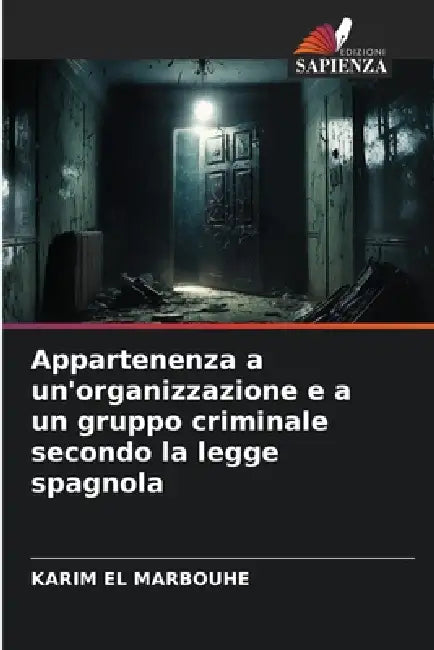 Appartenenza a un'organizzazione e a un gruppo criminale secondo la legge spagnola by Karim El Marbouhe