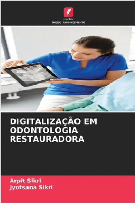 Digitalização Em Odontologia Restauradora by Arpit Sikri