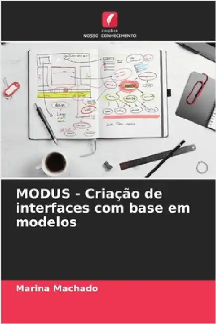 MODUS - Criação de interfaces com base em modelos by Machado, Marina
