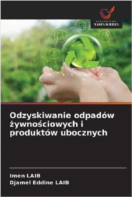 Odzyskiwanie odpadów żywnościowych i produktów ubocznych by Laib, Imen
