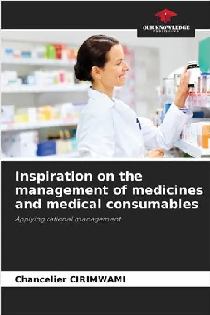 Inspiration on the management of medicines and medical consumables by Cirimwami, Chancelier