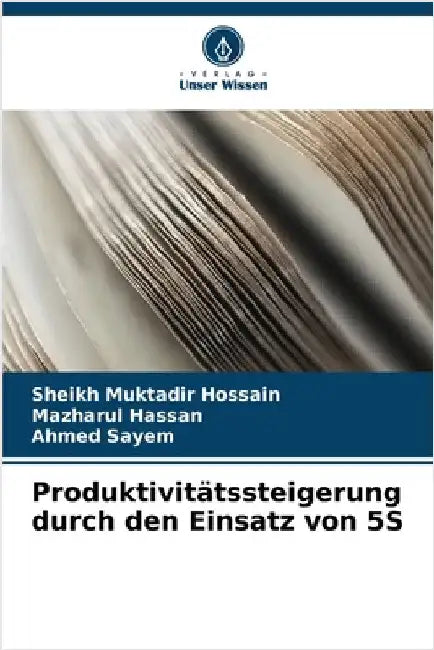 Produktivitätssteigerung durch den Einsatz von 5S by Hossain, Sheikh Muktadir