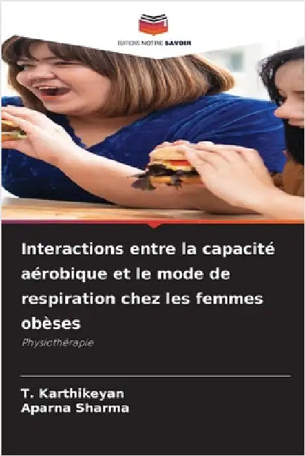 Interactions entre la capacité aérobique et le mode de respiration chez les femmes obèses by Karthikeyan, T.