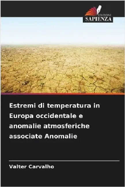 Estremi di temperatura in Europa occidentale e anomalie atmosferiche associate Anomalie by Carvalho, Valter