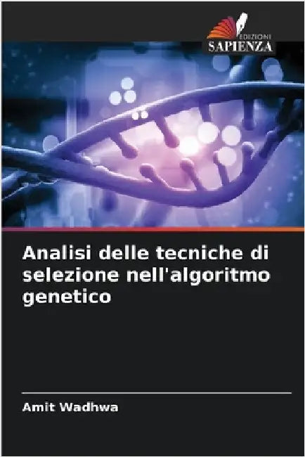 Analisi delle tecniche di selezione nell'algoritmo genetico by Wadhwa, Amit