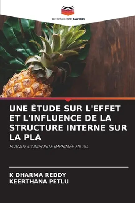 Une Étude Sur l'Effet Et l'Influence de la Structure Interne Sur La Pla by K. Dharma Reddy, Keerthana Petlu